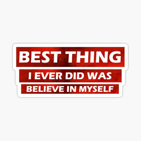 I Believe Myself Stickers Redbubble