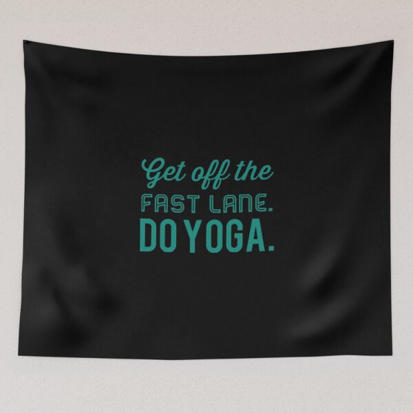 Item preview, Get off the fast lane. Do yoga. designed and sold by Rhu Creations.