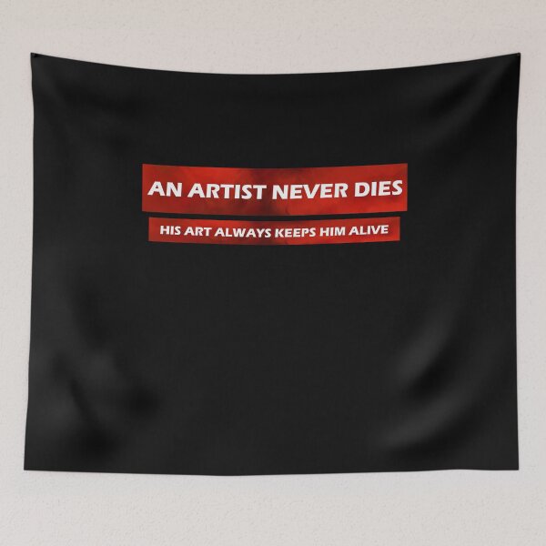 Item preview, An Artist Never Dies designed and sold by HiddenStar02.