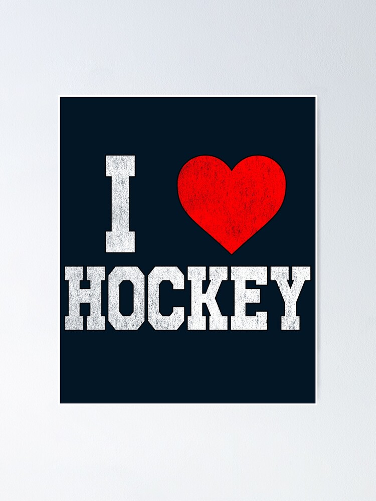 deur Silicium commando I Love Hockey Distressed" Poster by STdesigns | Redbubble