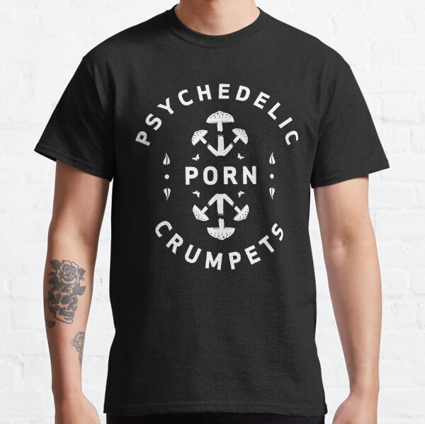 Psychedelic Porn Crumpets weiß Classic T-Shirt