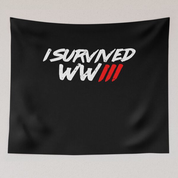 Item preview, I survived ww3 designed and sold by teeman Nunez.