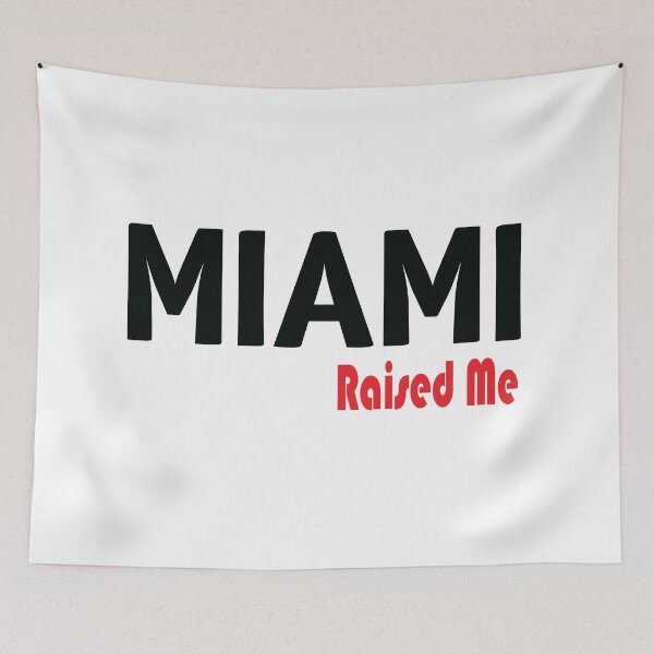 Item preview, Miami Raised Me Florida designed and sold by ProjectX23.
