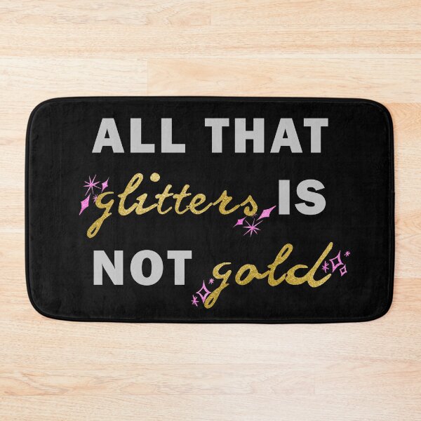 Item preview, All That Glitters Is Not Gold  designed and sold by pipkat.