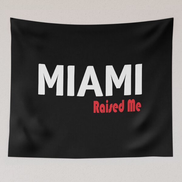 Item preview, Miami Raised Me Florida designed and sold by ProjectX23.