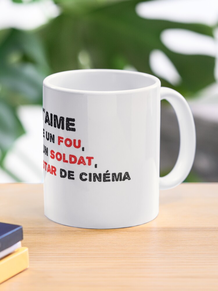 T Shirt Amour Je T Aime Comme Un Fou Comme Un Soldat Comme Une Star De Cinema Coffee Mug For Sale By Wassi95 Redbubble