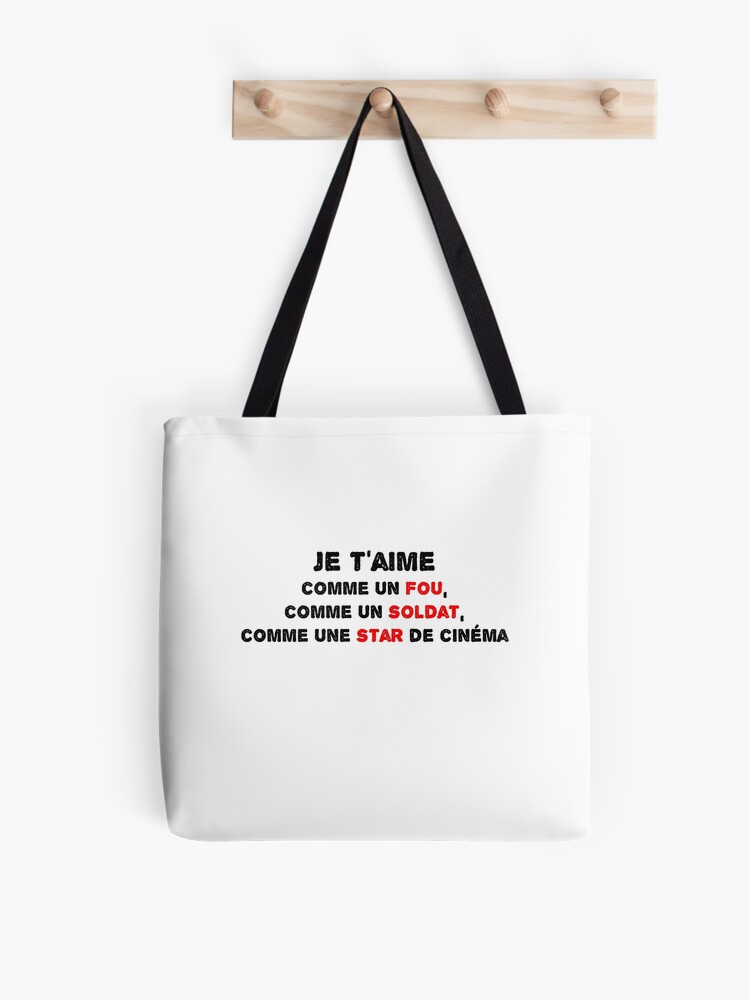 T Shirt Amour Je T Aime Comme Un Fou Comme Un Soldat Comme Une Star De Cinema Tote Bag For Sale By Wassi95 Redbubble