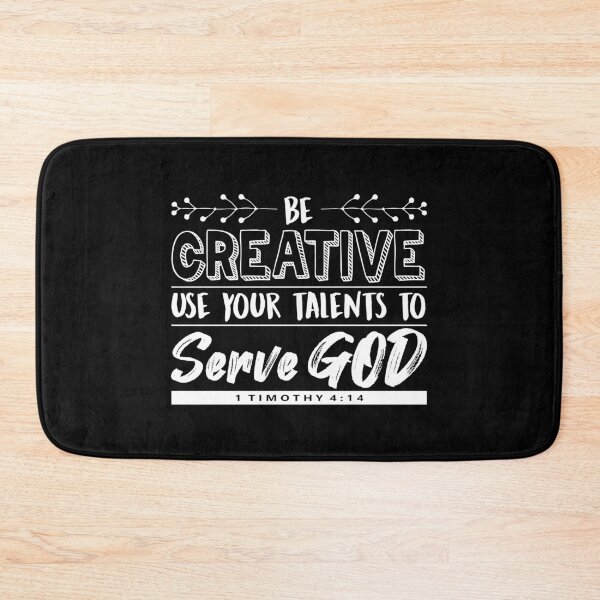 Item preview, Be Creative. Use Talents. Serve God (1 Timothy 4:14) designed and sold by artjuniverse.