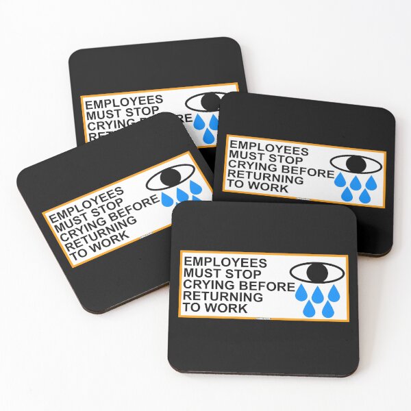 Item preview, Employees Must Stop Crying Before Returning To Work designed and sold by Swagazon.