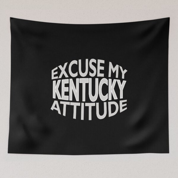 Item preview, Excuse My Kentucky Attitude Funny State Pride designed and sold by nikkidawn74.