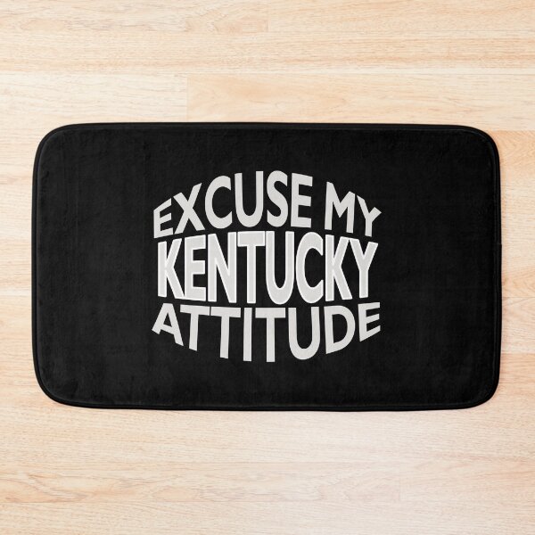 Item preview, Excuse My Kentucky Attitude Funny State Pride designed and sold by nikkidawn74.
