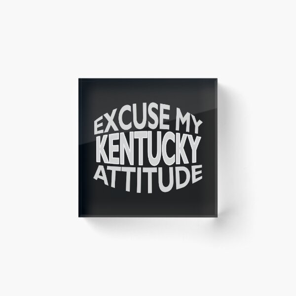 Item preview, Excuse My Kentucky Attitude Funny State Pride designed and sold by nikkidawn74.