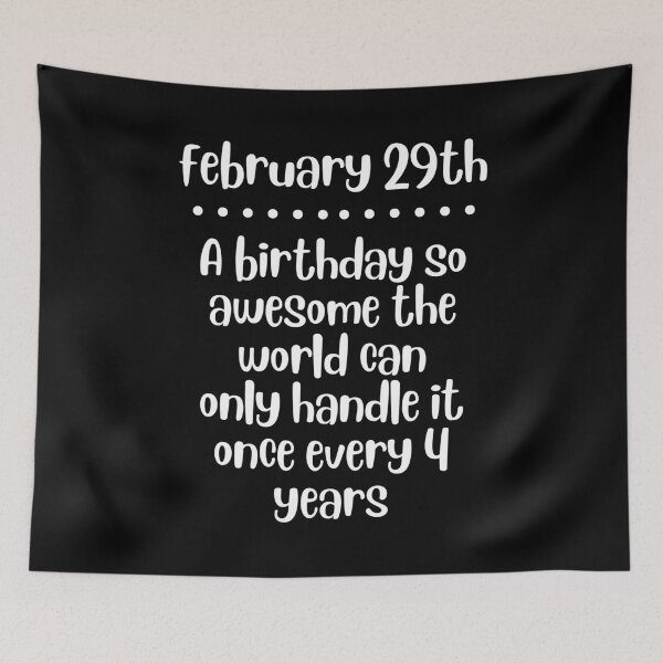 Item preview, Leap Year Birthday Quote February 29 Bday Funny 4 Years 29th design designed and sold by CreatedByHeidi.