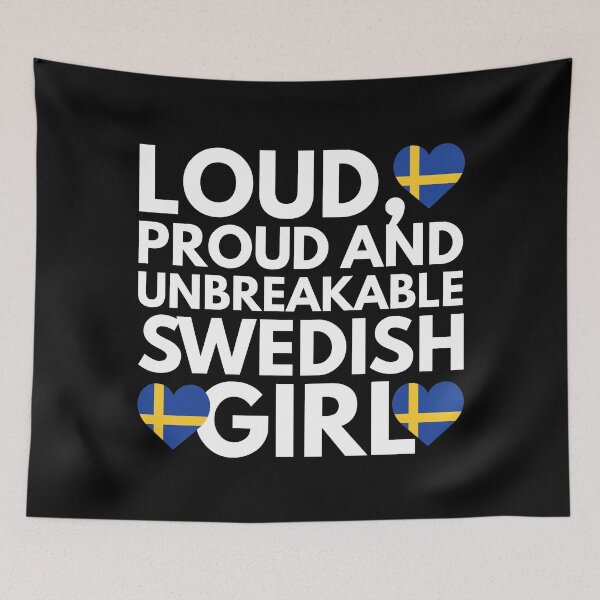 Item preview, Loud, Proud and Unbreakable Swedish Girl from Sweden designed and sold by HelloFromAja.