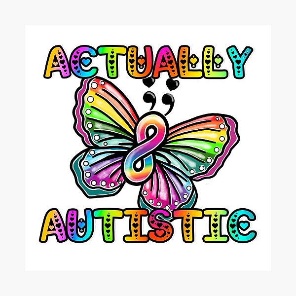 Actually Autistic 2 Photographic Print