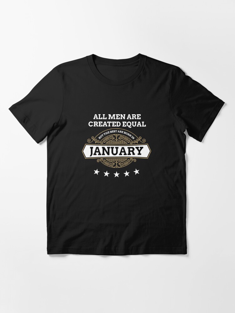 Disover All Men Created Equal But The Best Are Born In January Gift