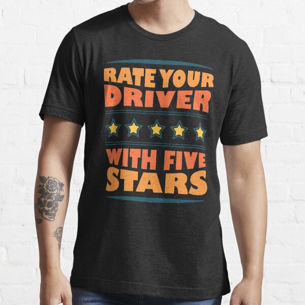 Rate Your Uber Driver With 5 Stars Essential T-Shirt