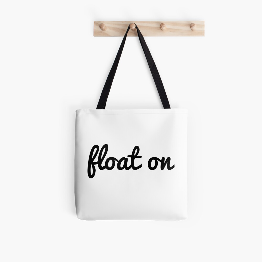 Float On Cursive Text Tote Bag