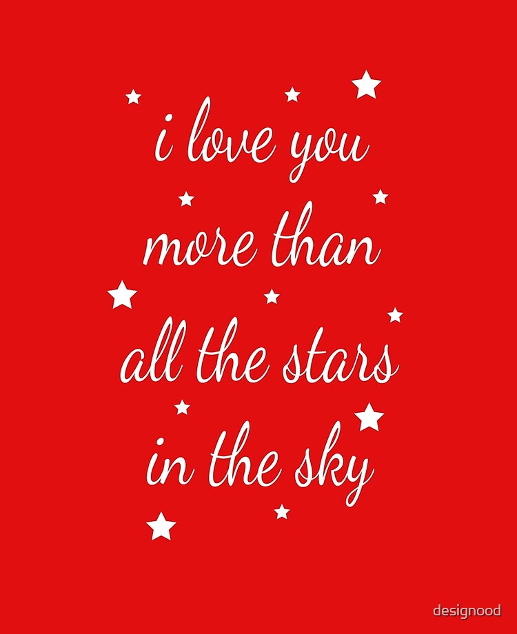 I Love You More Than All The Stars In The Sky Love Gift For Someone You Love Valentine S Day Gift Ipad Case Skin By Designood Redbubble