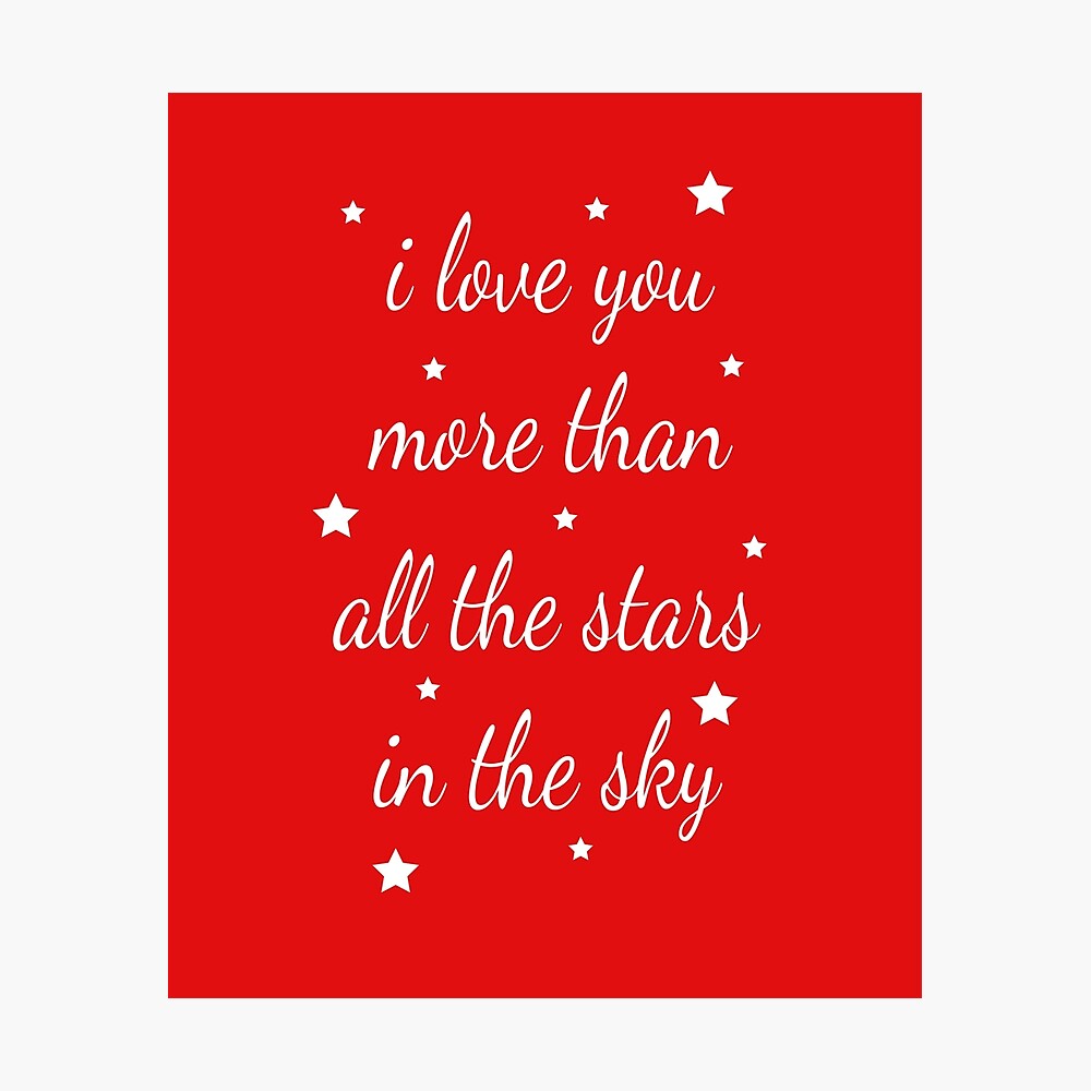 I Love You More Than All The Stars In The Sky Love Gift For Someone You Love Valentine S Day Gift Poster By Designood Redbubble