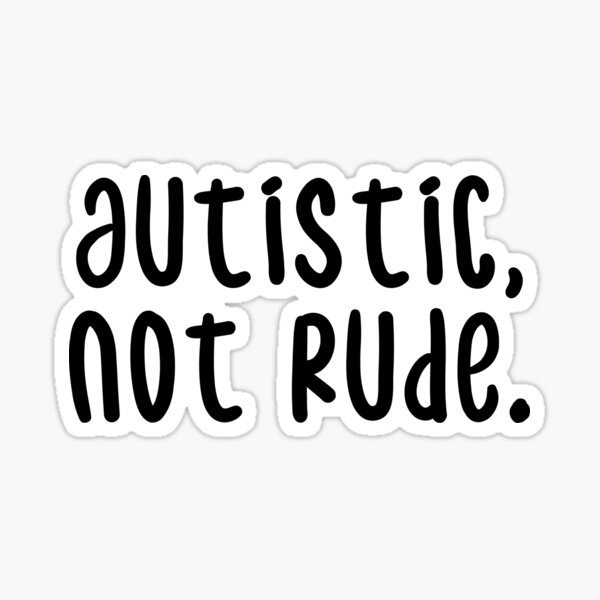 Item preview, autistic, not rude designed and sold by designsbyt0tsy.