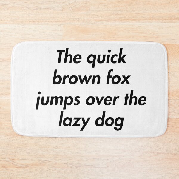 Item preview, The Quick Brown Fox Jumps Over the Lazy Dog designed and sold by AlanPun.