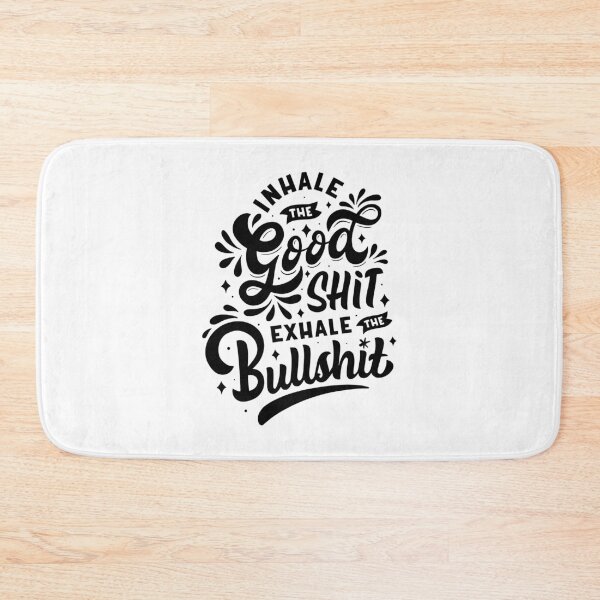 Item preview, Inhale the good shit, exhale the bullshit  designed and sold by StudioNiekel.