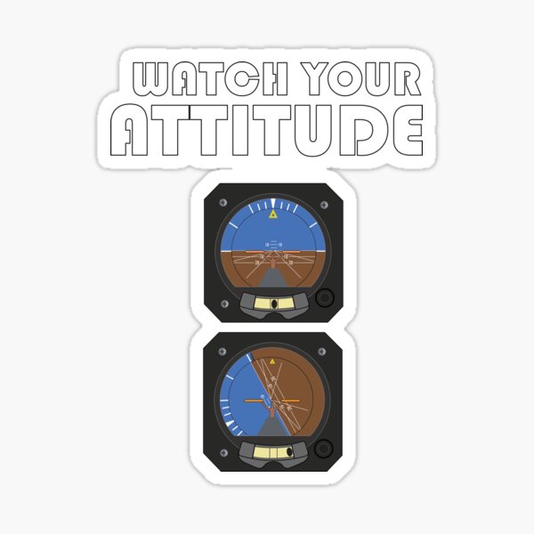 Watch Your Attitude, Pilot attitude indicator Sticker