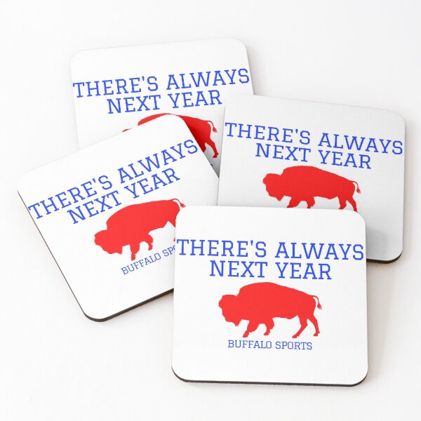 Item preview, There's Always Next Year - Buffalo Sports designed and sold by DWaffleDesigns.