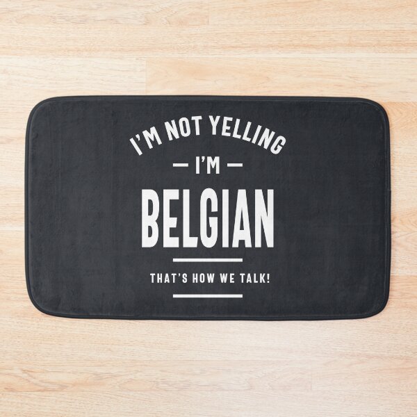 Item preview, I’m Not Yelling I’m Belgian Funny Gift designed and sold by cidolopez.