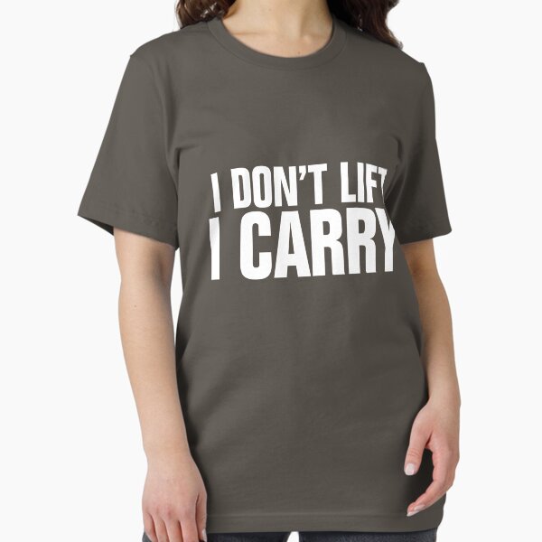 Item preview, I don't lift, I carry - white designed and sold by SCshirts.