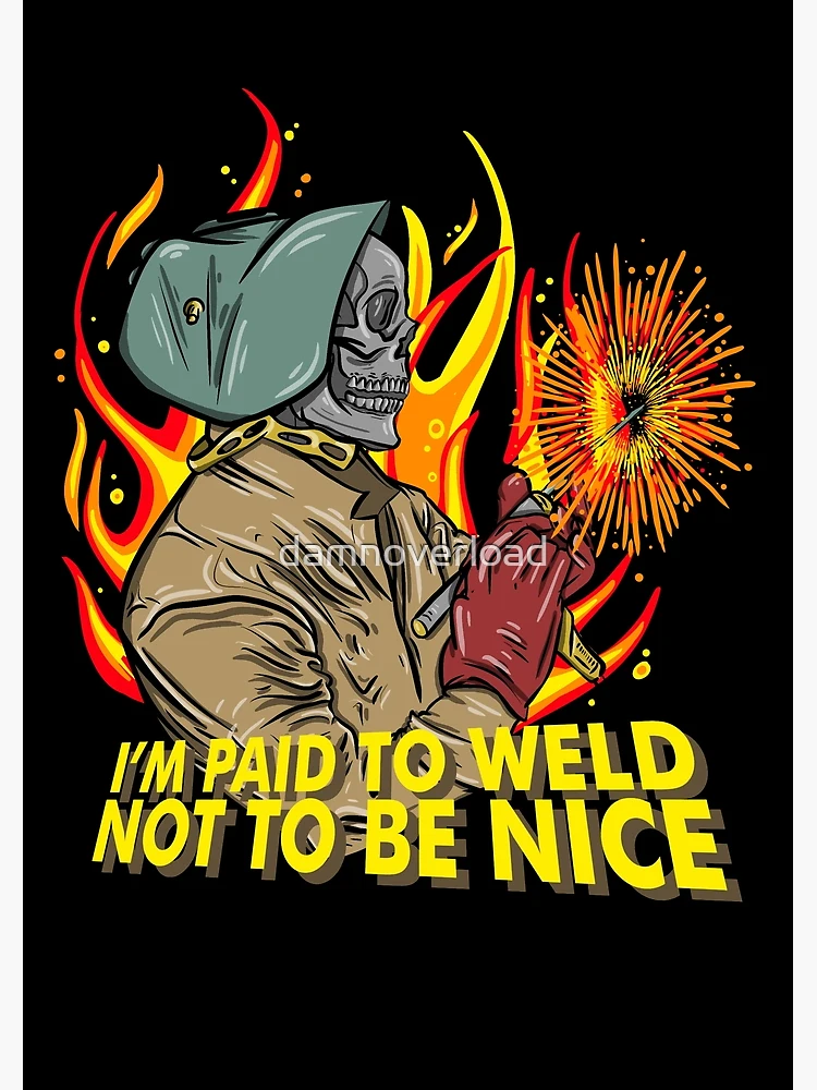 Welder I Am On Fire Vertical Poster - Welder Positive Gifts