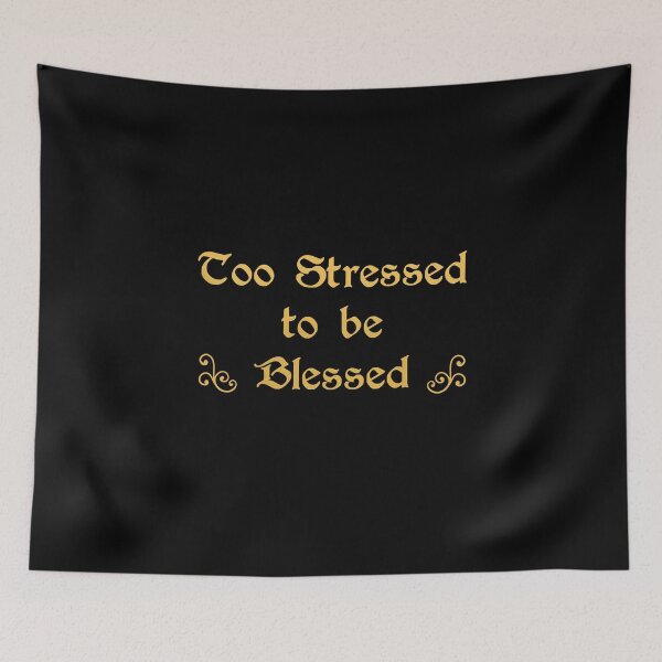 Item preview, Blessed and stressed designed and sold by TheFecklessOne.