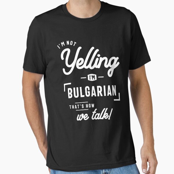 Item preview, I’m Not Yelling I’m Bulgarian Funny Gift designed and sold by cidolopez.