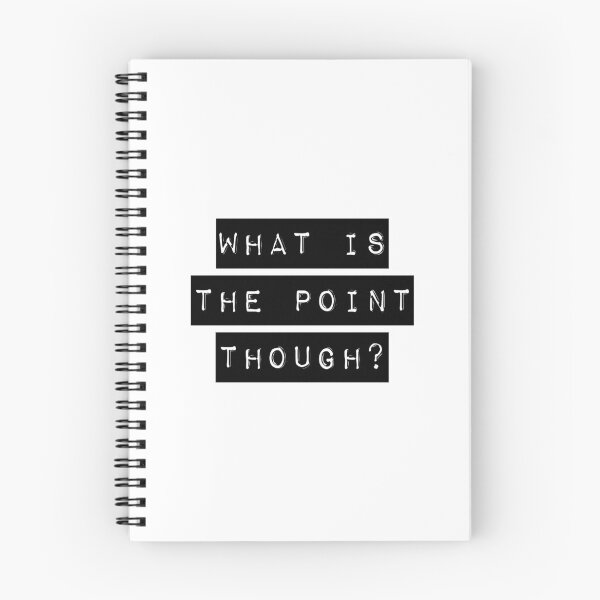 Item preview, What Is The Point Though? designed and sold by quoteedesigns.