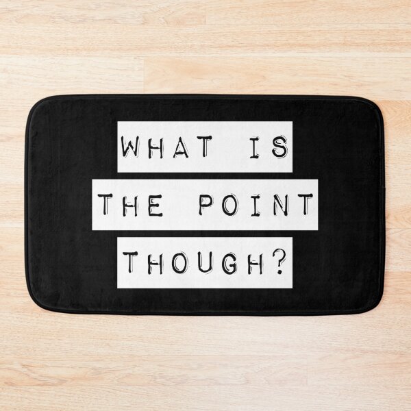 Item preview, What is the Point Though? (Black) designed and sold by quoteedesigns.