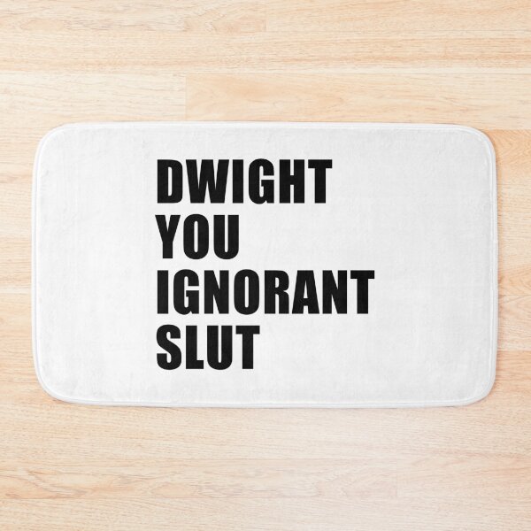Item preview, Dwight You Ignorant Slut designed and sold by quoteedesigns.
