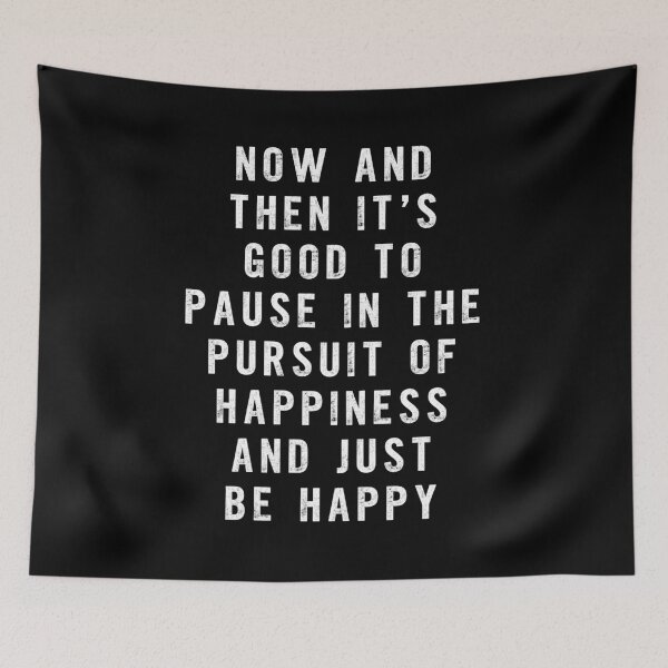 Item preview, NOW AND THEN ITS GOOD TO PAUSE IN THE PURSUIT OF HAPPINESS AND JUST BE HAPPY letterpress typography inspirational motivational home wall bedroom decor designed and sold by MotivatedType.