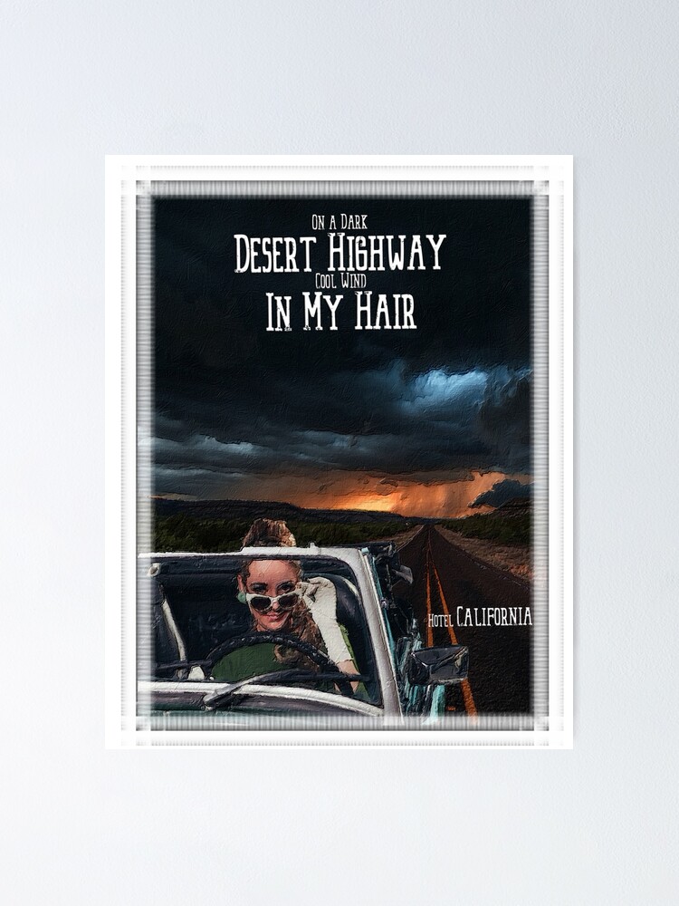 "On a Dark Desert Highway" Poster for Sale by editor1972 Redbubble