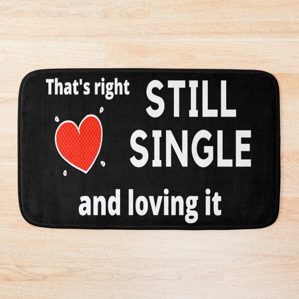 Item preview, That's right, still single and loving it. Free, unattached, available designed and sold by jayne0524.