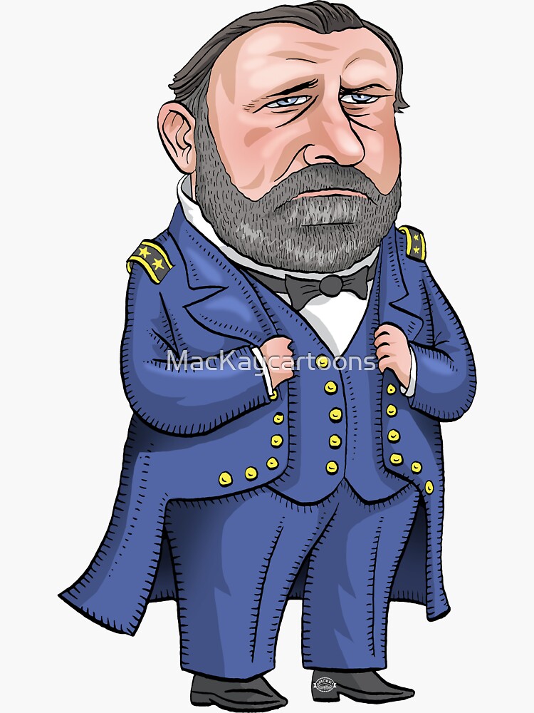 "President Ulysses S. Grant" Sticker for Sale by MacKaycartoons Redbubble