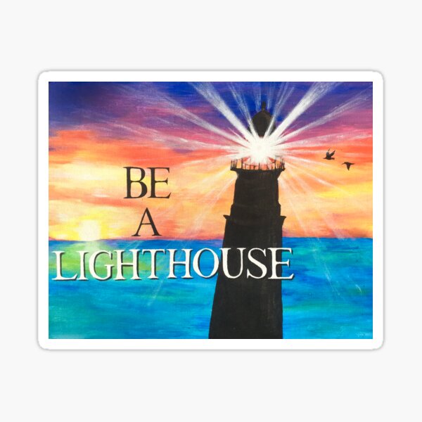 Be A Lighthouse Sticker