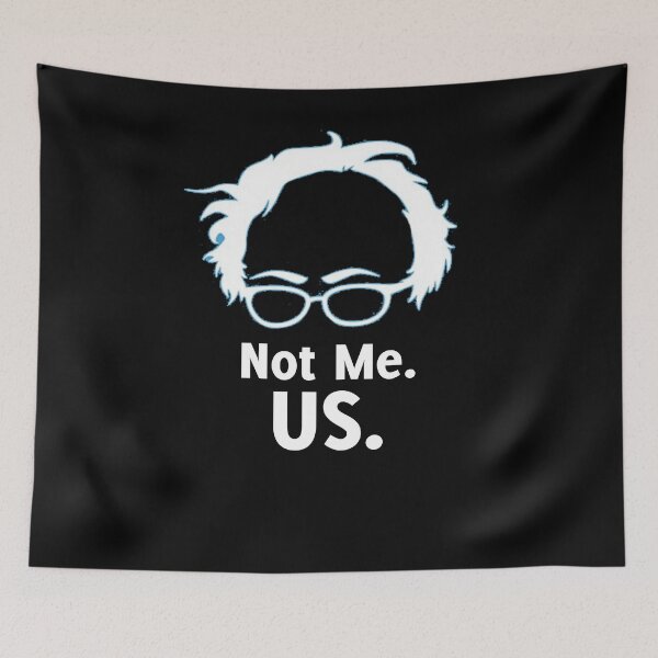 Item preview, Bernie Sanders Not Me Us - Democrat Gifts - Progressive Gifts - Gift For Democrat - Gift For Progressive - Liberal Gift designed and sold by Galvanized.