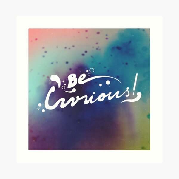 curiousity. Art Print