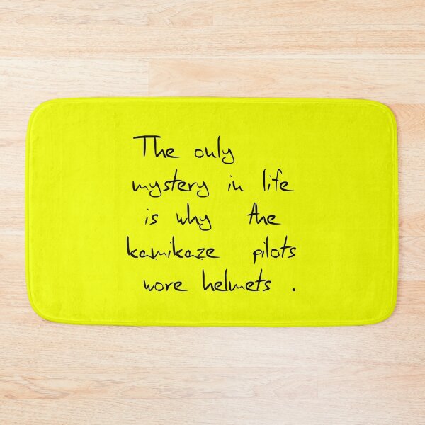 Item preview, The only mystery in life is why the kamikaze pilots wore helmets designed and sold by dumefro.