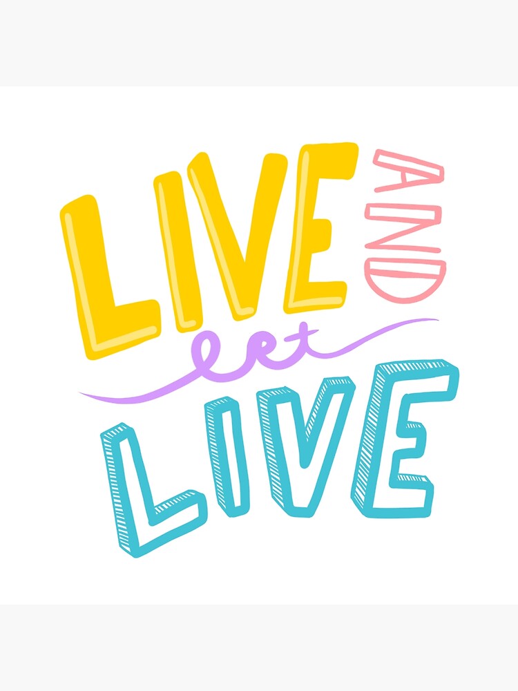 live-and-let-live-poster-for-sale-by-cal-webs-redbubble