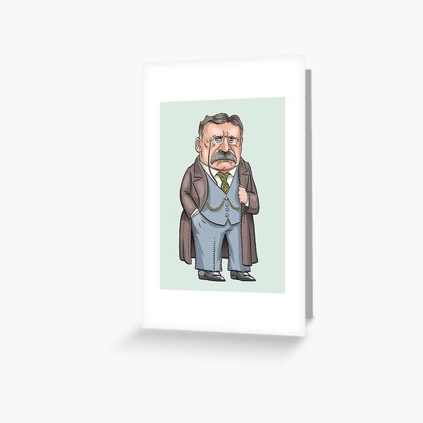 President Theodore Roosevelt Greeting Card