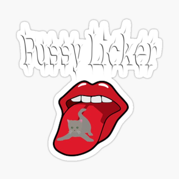 Pussy Licker Sticker