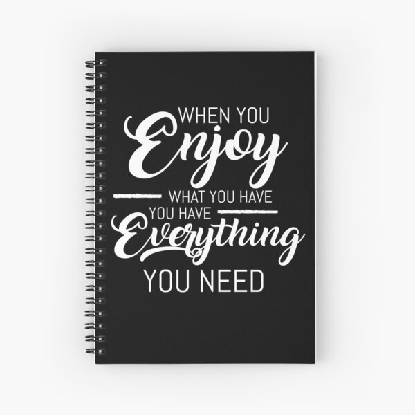 Item preview, When You Enjoy What You Have You Have Everything You Need designed and sold by VibrantGifts.