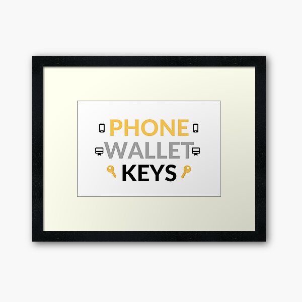 "Phone, wallet, keys" Framed Art Print for Sale by Zmaja7 Redbubble